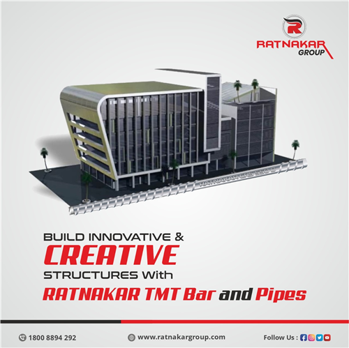 Build Innovative &Creative Structure With Ratnakar TMT Bar and Pipes